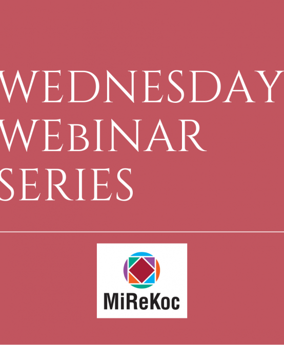 MiReKoc Wednesday Webinar Series